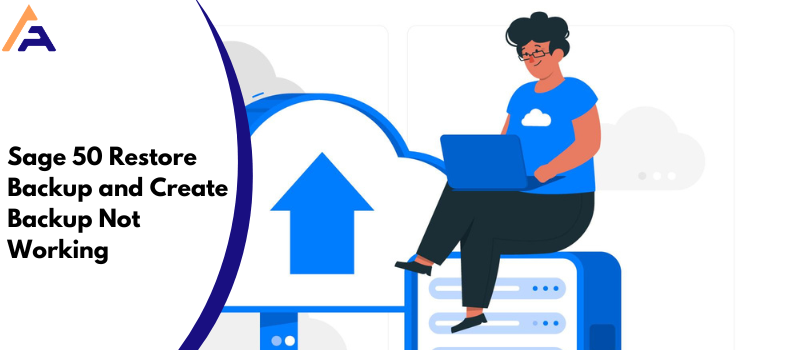 Sage 50 Unable to Create or Restore a Backup