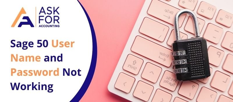 Sage-50-User-Name-and-Password-Not-Working-min