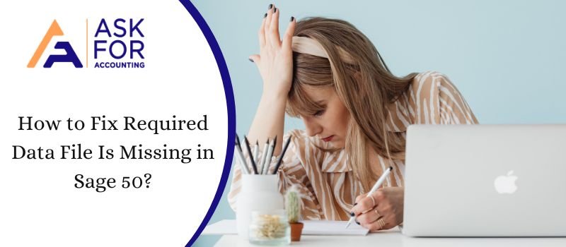 How to Fix the Required Data File Is Missing in Sage 50