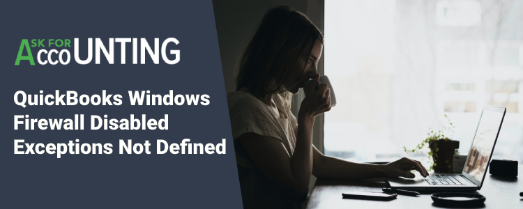 QuickBooks Windows Firewall Disabled Exceptions Not Defined QuickBooks Windows Firewall Disabled Exceptions Not Defined