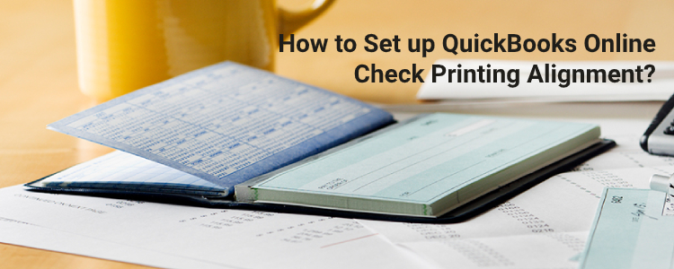 Set up QuickBooks Online Check Printing Alignment