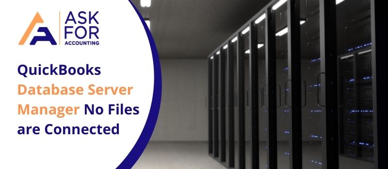 QuickBooks Database Server Manager No Files are Connected