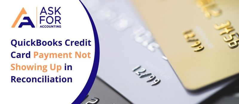 QuickBooks Credit Card Payment Not Showing Up in Reconciliation