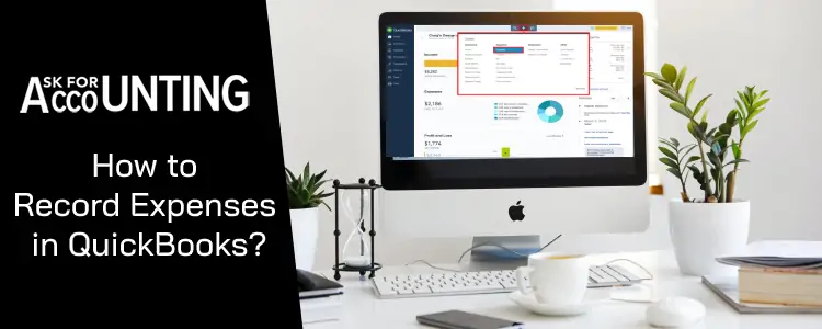 How to Record Expenses in QuickBooks (Desktop and Online)