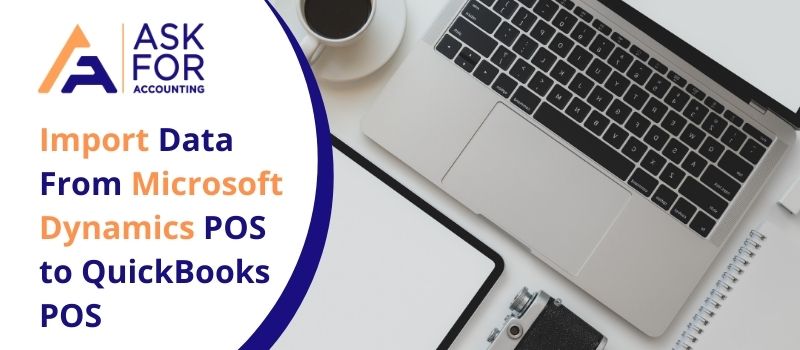 Import Data From Microsoft Dynamics POS to QuickBooks POS