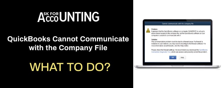 QuickBooks Cannot Communicate with the Company File. Help How to Fix it QuickBooks Cannot Communicate with the Company File