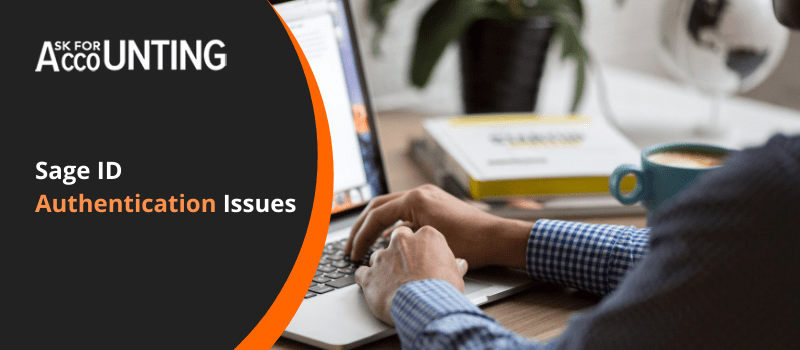 Sage ID – Create and Resolving Sage ID Authentication Issues Sage ID min