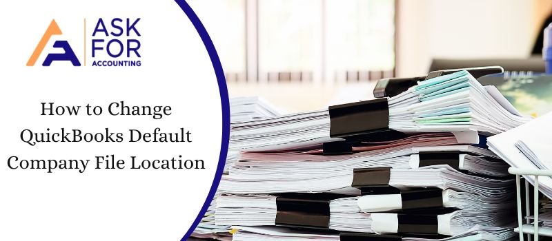 Change QuickBooks Default Company File Location