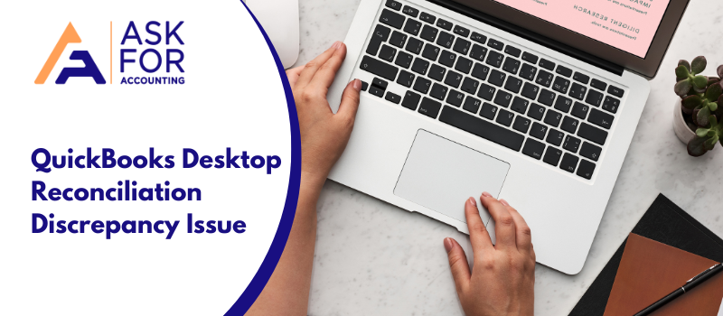 Troubleshoot Reconciliation Discrepancy Issue in QuickBooks Desktop