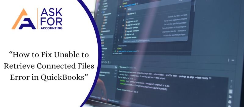 How to Fix “Unable to Retrieve Connected Files” Error in QuickBooks