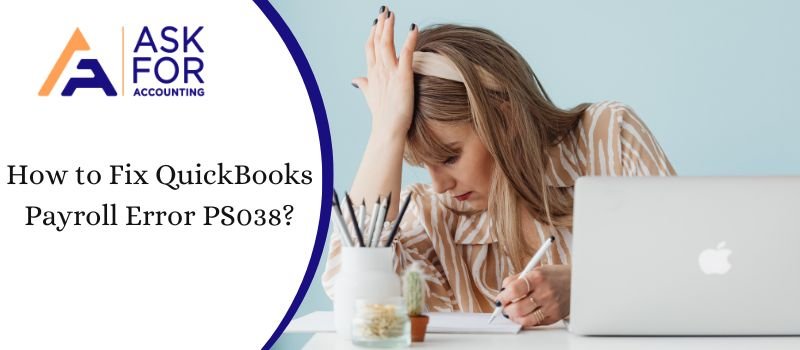 QuickBooks Payroll Error PS038: Causes & Complete Fix Guide